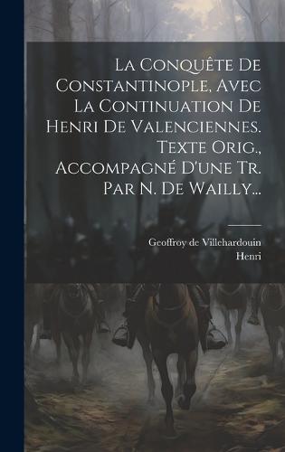 La Conquête De Constantinople Avec La Continuation De Henri De