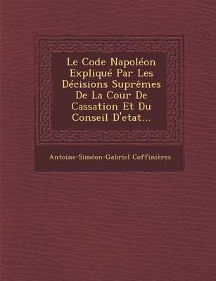 Le Code Napoleon Explique Par Les Decisions Supremes De La Cour De