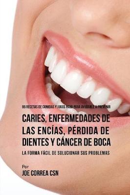 Recetas De Comidas Y Jugos Para Ayudarle A Prevenir Caries