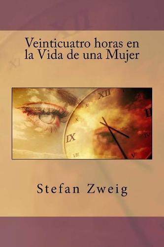 Veinticuatro Horas En La Vida De Una Mujer By Stefan Zweig Waterstones