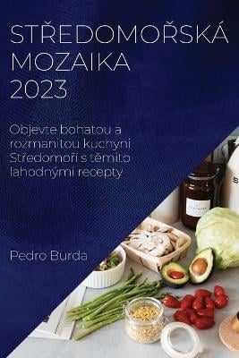 Středomořská mozaika 2023 by Pedro Burda Waterstones