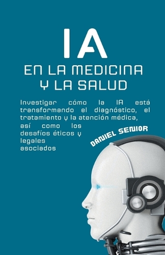 IA En La Medicina Y La Salud Investigar C Mo La Ia Est Transformando