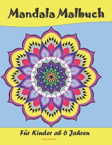 Mandala Malbuch Fur Kinder Ab Jahren By Kreativ Mandala Waterstones