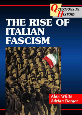 The Rise of Italian Fascism - Questions in History (Paperback)