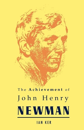 The Achievement of John Henry Newman (Paperback)