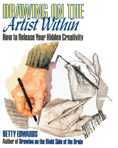 Drawing on the Artist Within: How to Release Your Hidden Creativity (Paperback)