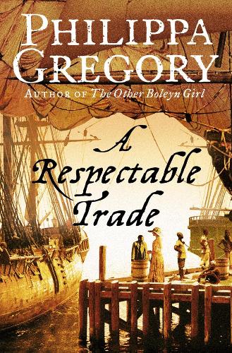 A Respectable Trade - Philippa Gregory