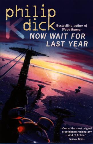 Now Wait for Last Year - Philip K. Dick