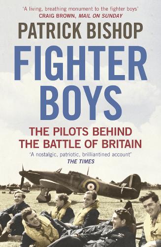 Fighter Boys: The Pilots Behind the Battle of Britain (Paperback)