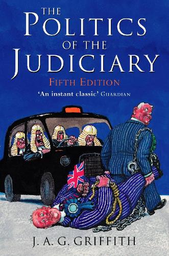 Politics of the Judiciary - J. A. G. Griffith