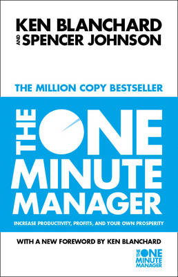 The One Minute Manager: Increase Productivity, Profits and Your Own Prosperity - One Minute Manager (Paperback)