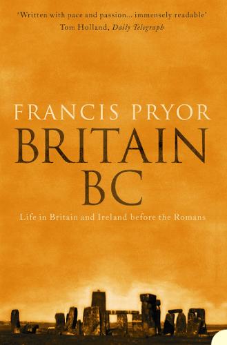 Britain BC: Life in Britain and Ireland Before the Romans (Paperback)