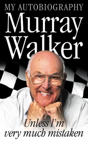 Murray Walker: Unless I'm Very Much Mistaken (Paperback)