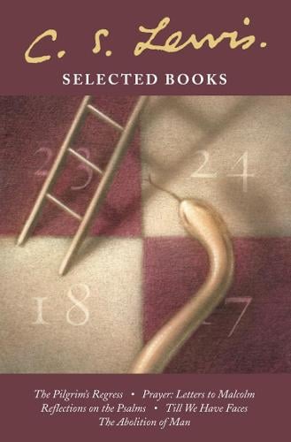 Selected Books: The Pilgrim's Regress / Prayer: Letter to Malcolm / Reflections on the Psalms / Till We Have Faces / the Abolition of Man (Paperback)
