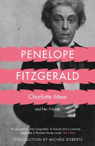 Charlotte Mew - Penelope Fitzgerald