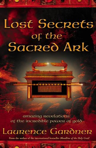 Lost Secrets of the Sacred Ark - Laurence Gardner
