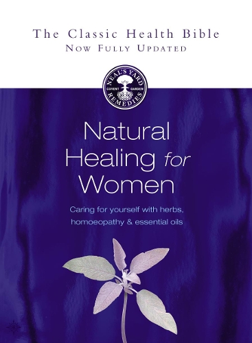 Natural Healing for Women: Caring for Yourself with Herbs, Homeopathy and Essential Oils (Paperback)