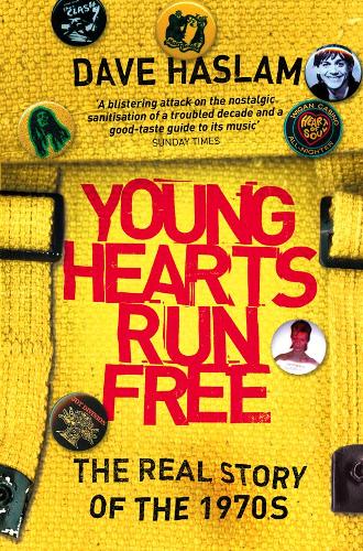 Young Hearts Run Free: The Real Story of the 1970s (Paperback)