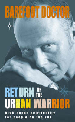 Return of the Urban Warrior: High-speed Spirituality for People on the Run (Paperback)