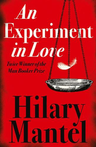 an experiment in love hilary mantel review