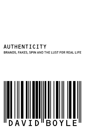 Authenticity: Brands, Fakes, Spin and the Lust for Real Life (Paperback)