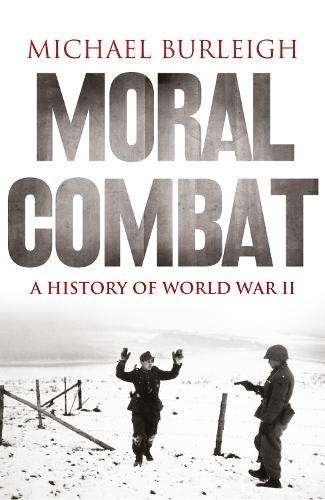 Moral Combat: A History of World War II (Paperback)