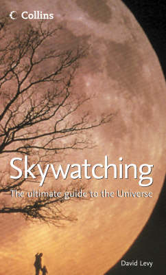 Skywatching: The Ultimate Guide to the Universe (Hardback)