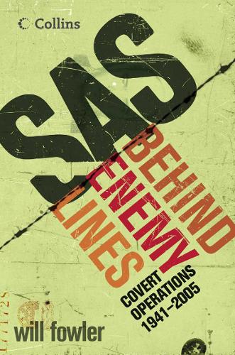 SAS Behind Enemy Lines: Covert Operations 1941- the Present (Paperback)