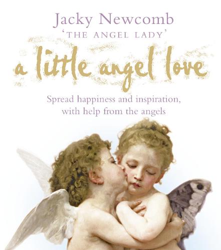 A Little Angel Love: Spread Happiness and Inspiration, with Help from the Angels (Paperback)