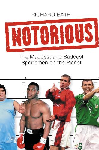Notorious: The Maddest and Baddest Sportsmen on the Planet (Paperback)