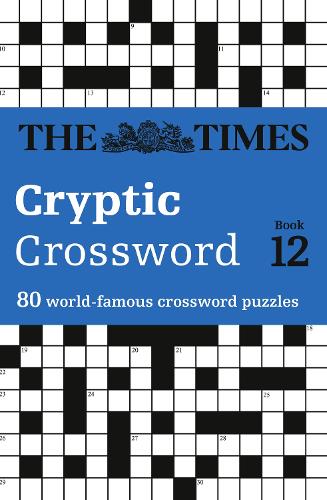 The Times Cryptic Crossword Book 12: 80 World-Famous Crossword Puzzles - The Times Crosswords (Paperback)