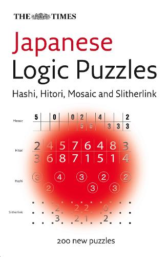 The Times Japanese Logic Puzzles: Hitori, Hashi, Slitherlink and Mosaic - The Times Puzzle Books (Paperback)