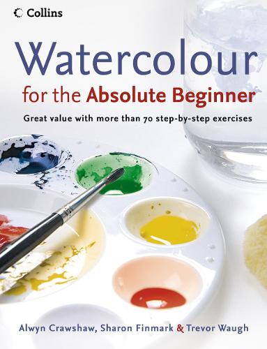 Watercolour for the Absolute Beginner (Paperback)