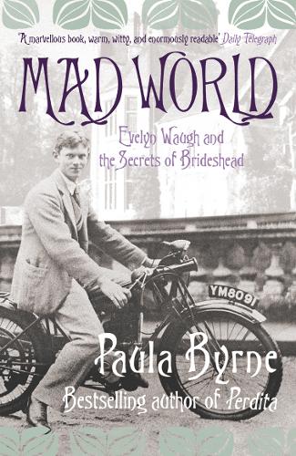 Mad World: Evelyn Waugh and the Secrets of Brideshead (Paperback)