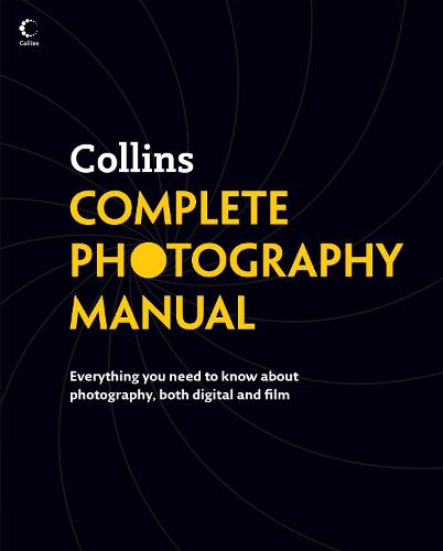 Collins Complete Photography Manual (Hardback)