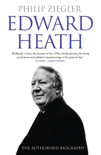 Edward Heath: The Authorised Biography (Paperback)
