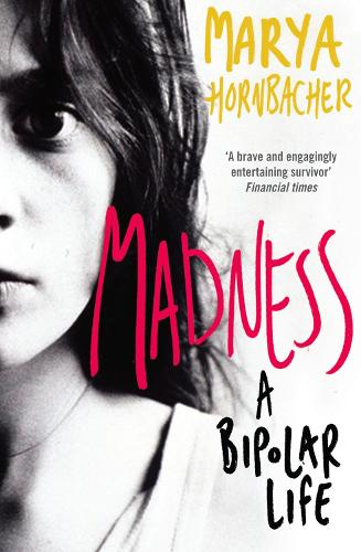 Madness: A Bipolar Life (Paperback)