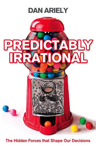 Predictably Irrational - Dan Ariely