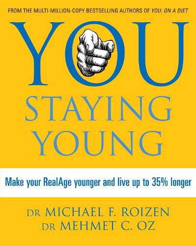 You: Staying Young: Make Your Realage Younger and Live Up to 35% Longer (Paperback)