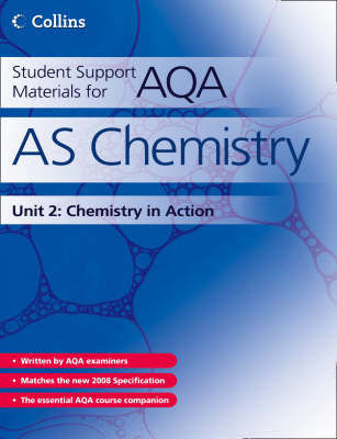 Student Support Materials for AQA: AS Chemistry Unit 2: Chemistry in Action - Student Support Materials for AQA (Paperback)