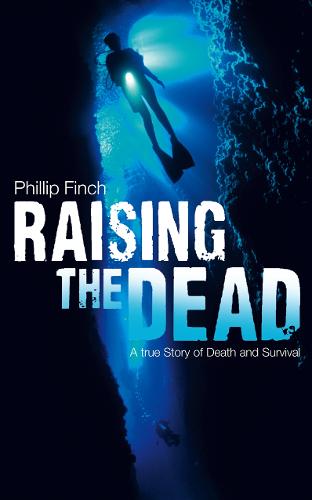 Raising the Dead: A True Story of Death and Survival (Paperback)
