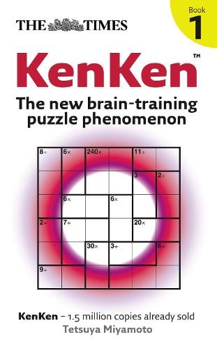 The Times: KenKen Book 1: The New Brain-Training Puzzle Phenomenon - The Times Puzzle Books (Paperback)