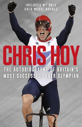 Chris Hoy: The Autobiography (Paperback)
