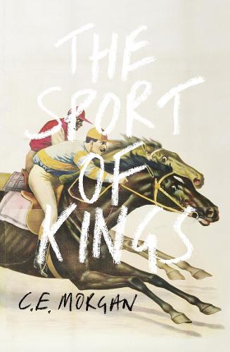 The Sport of Kings: Shortlisted for the Baileys Women's Prize for Fiction 2017 (Hardback)