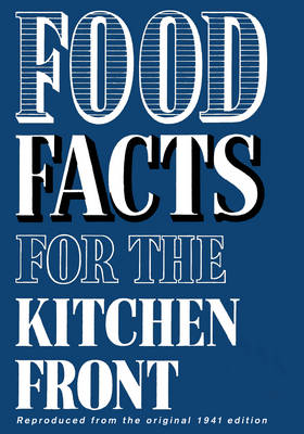 Food Facts for the Kitchen Front (Hardback)