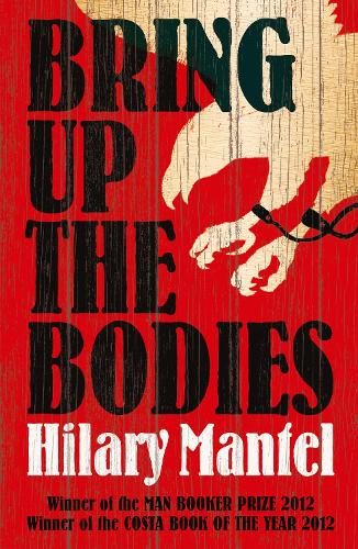 Bring Up the Bodies: Book 2 - The Thomas Cromwell Trilogy (Paperback)