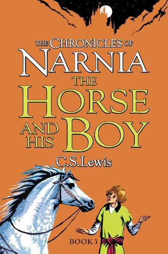 The Chronicles of Narnia - The Horse and His Boy (The Horse and His Boy, Book 3) alternative edition book cover