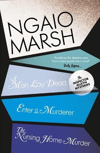 A Man Lay Dead / Enter a Murderer / The Nursing Home Murder - The Ngaio Marsh Collection Book 1 (Paperback)