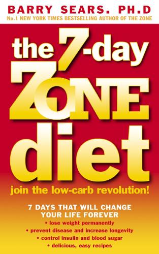 The 7-Day Zone Diet: Join the Low-Carb Revolution! (Paperback)