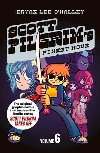 Scott Pilgrim’s Finest Hour: Volume 6 - Scott Pilgrim (Paperback)
